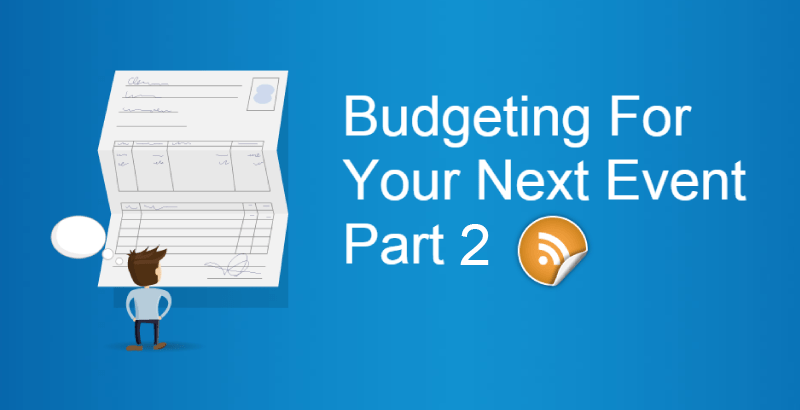 Budgeting For Your Next Event Part 2