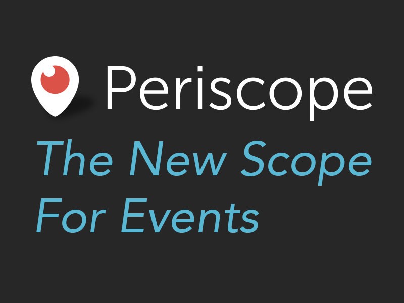 Periscope: The New Scope For Events